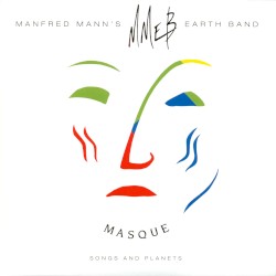 Masque: Songs and Planets by Manfred Mann’s Earth Band