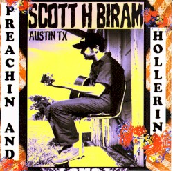 Preachin' and Hollerin' by Scott H. Biram