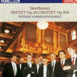 Septet Op.20 / Sextet Op.81b by Ludwig van Beethoven ;   Wiener Kammerensemble