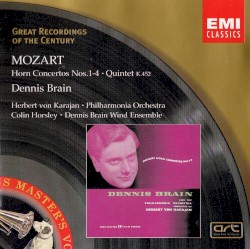 Horn Concertos / Wind Quintet by Mozart ;   Dennis Brain ,   Herbert von Karajan ,   Philharmonia Orchestra ,   Colin Horsley ,   Dennis Brain Wind Ensemble