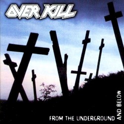 From the Underground and Below by Overkill