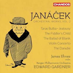 Orchestral Works, Vol. 2 by Janáček ;   James Ehnes ,   Bergen Philharmonic Orchestra ,   Edward Gardner