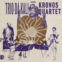 Ladilikan by Trio Da Kali  and   Kronos Quartet