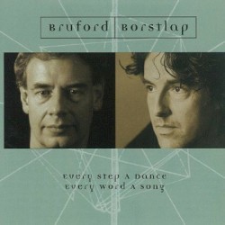 Every Step a Dance, Every Word a Song by Bill Bruford  /   Michiel Borstlap