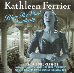 Blow The Wind Southerly by Kathleen Ferrier