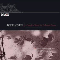 The Complete Works for Cello & Piano by Ludwig van Beethoven ;   Esther Nyffenegger ,   Gérard Wyss
