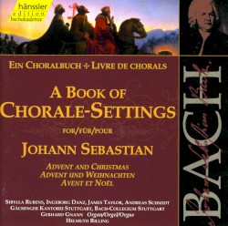 A Book of Chorale‐Settings: Advent and Christmas by Johann Sebastian Bach ;   Gächinger Kantorei Stuttgart ,   Bach‐Collegium Stuttgart ,   Gerhard Gnann ,   Helmuth Rilling
