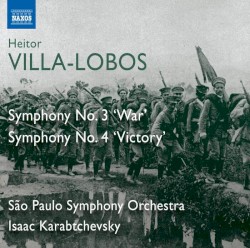 Symphony no. 3 "War" / Symphony no. 4 "Victory" by Heitor Villa‐Lobos ;   São Paulo Symphony Orchestra ,   Isaac Karabtchevsky