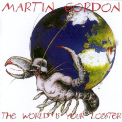 The World Is Your Lobster by Martin Gordon