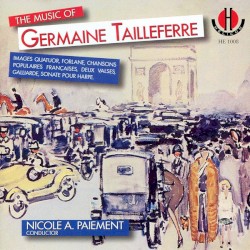 The Music Of Germaine Tailleferre by Germaine Tailleferre ;   Nicole A. Paiement