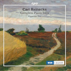 Complete Piano Trios by Carl Reinecke ;   Hyperion Trio