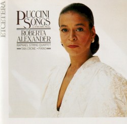 Puccini Songs & Other Rare Pieces by Giacomo Puccini ;   Roberta Alexander ,   Tan Crone ,   Raphael String Quartet