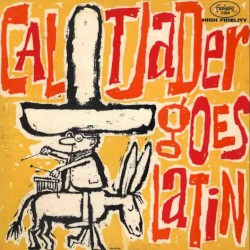 Tjader Goes Latin by Cal Tjader Quintet