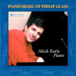 Piano Music of Philip Glass by Philip Glass ;   Aleck Karis