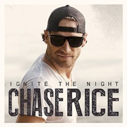 Ignite the Night by Chase Rice