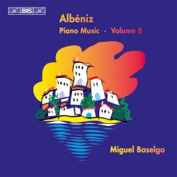 Complete Piano Music, Volume 8 by Albéniz ;   Miguel Baselga