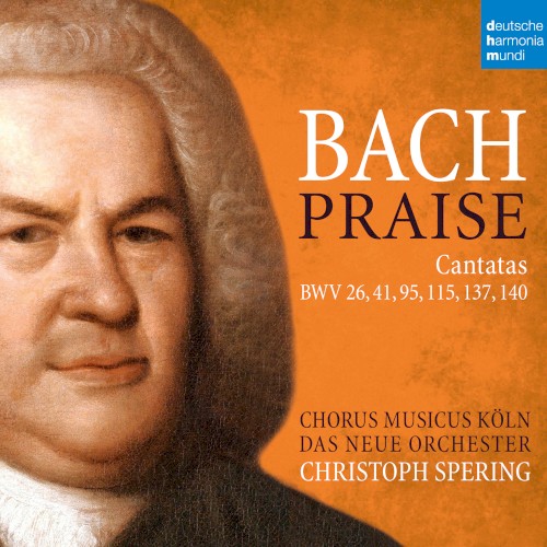 Praise - Cantatas BWV 26, 41, 95, 115, 137, 140