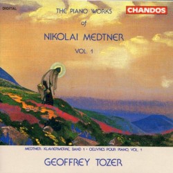 The Piano Works of Nikolai Medtner, Vol. 1 by Nikolai Medtner ;   Geoffrey Tozer