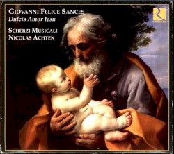 Dulcis Amor Iesu by Giovanni Felice Sances ;   Scherzi Musicali ,   Nicolas Achten