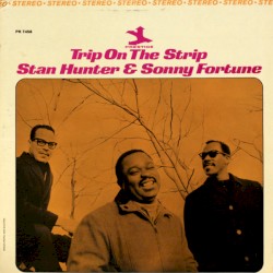 Trip on the Strip by Stan Hunter  &   Sonny Fortune