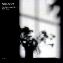 The Melody at Night, With You by Keith Jarrett