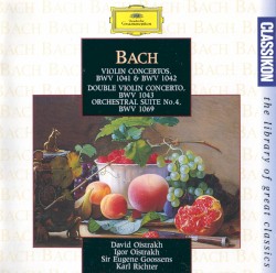 Violin Concertos, BWV 1041 & BWV 1042 / Double Violin Concerto, BWV 1043 / Orchestral Suite no. 4, BWV 1069 by Bach ;   David Oistrakh ,   Igor Oistrakh ,   Sir Eugene Goossens ,   Karl Richter