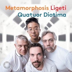 Metamorphosis Ligeti by Ligeti ;   Quatuor Diotima