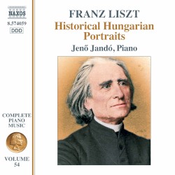 Historical Hungarian Portraits by Franz Liszt ;   Jenő Jandó