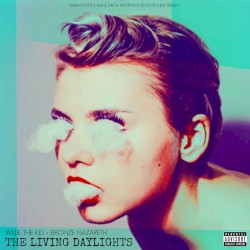 The Living Daylights by Willie the Kid  &   Bronze Nazareth