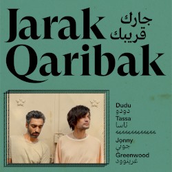 Jarak Qaribak by Dudu Tassa  &   Jonny Greenwood