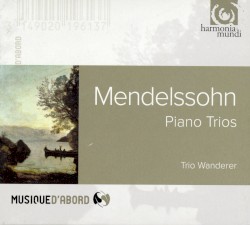 Piano Trios by Felix Mendelssohn ;   Trio Wanderer