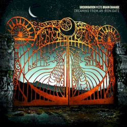 Dreaming From an Iron Gate by Groundation  meets   Brain Damage