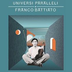 Universi paralleli di Franco Battiato by Franco Battiato