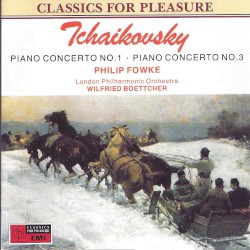 Piano Concerto no. 1 / Piano Concerto no. 3 by Tchaikovsky ;   Philip Fowke ,   London Philharmonic Orchestra ,   Wilfried Boettcher
