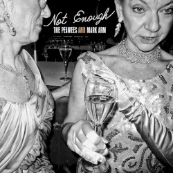 Not Enough by The Peawees  &   Mark Arm