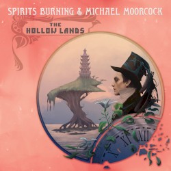 The Hollow Lands by Spirits Burning  &   Michael Moorcock