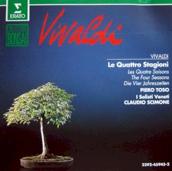 Le Quattro Stagioni by Vivaldi ;   Piero Toso ,   I Solisti Veneti ,   Claudio Scimone