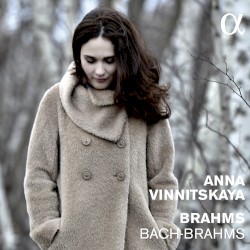 Brahms / Bach-Brahms by Brahms ;   Anna Vinnitskaya