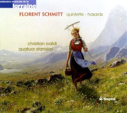 Quintette / Hasards by Florent Schmitt ;   Christian Ivaldi ,   Quatuor Stanislas