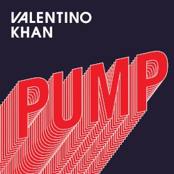 Pump by Valentino Khan