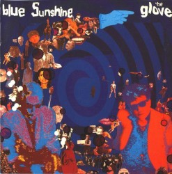 Blue Sunshine by The Glove