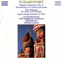 Piano Concerto no. 1 / The Tempest / Eugene Onegin: Polonaise • Waltz by Tchaikovsky ;   Joseph Banowetz ,   CSR Symphony Orchestra (Bratislava) ,   Ondrej Lenárd
