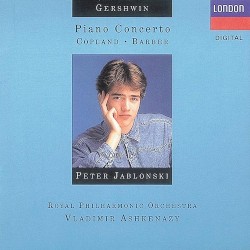 Piano Concerto by Gershwin ,   Copland ,   Barber ;   Peter Jablonski ,   Royal Philharmonic Orchestra ,   Vladimir Ashkenazy