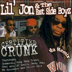 Certified Crunk by Lil Jon & The East Side Boyz