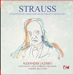 Concerto for Violin and Orchestra in D minor, op. 8 by Richard Strauss ;   Alexander Lazarev ,   Moscow RTV Large Symphony Orchestra ,   Valentin Zhuk