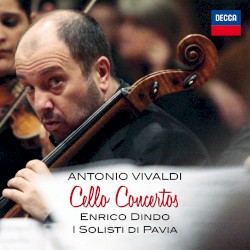Cello Concertos by Antonio Vivaldi ;   Enrico Dindo ,   I Solisti di Pavia