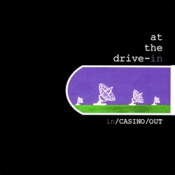 In/Casino/Out by At the Drive‐In