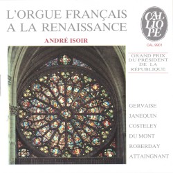 L'orgue Français à la Renaissance by André Isoir