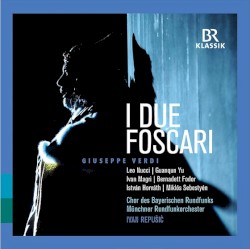 I due Foscari by Giuseppe Verdi ;   Münchner Rundfunkorchester ,   Chor des Bayerischen Rundfunks  &   Ivan Repušić