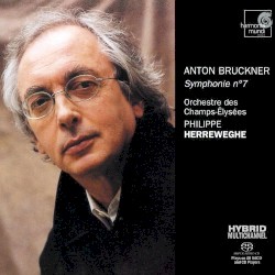 Symphony no. 7 in E major by Anton Bruckner ;   Orchestre des Champs‐Élysées ,   Philippe Herreweghe